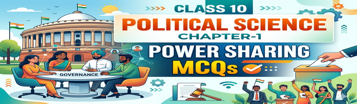 Class 10 Civics Ch-1 Power Sharing | MCQs gemini generated image nvt6qsnvt